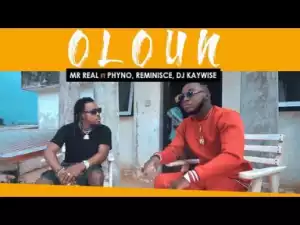 Mr Real – Oloun Ft. Phyno, Reminisce, DJ Kaywise